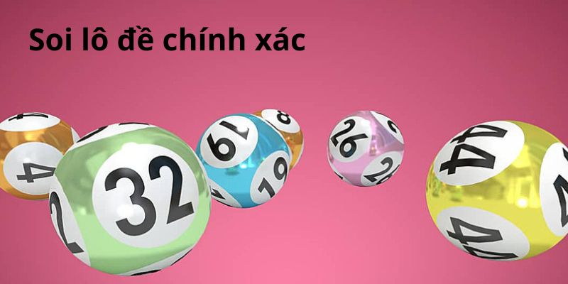 Cách soi lô đề chính xác hiệu quả cao